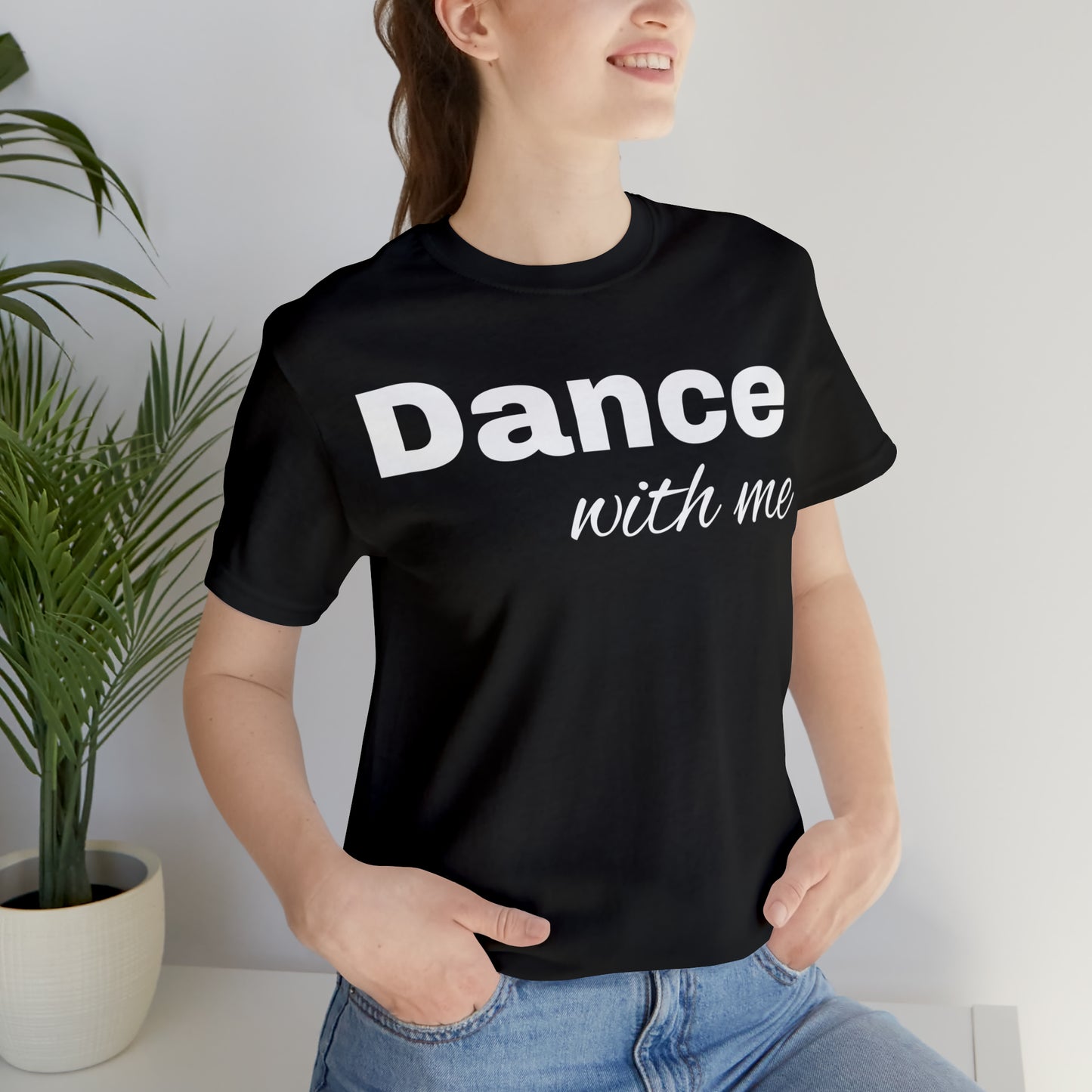 Dance with me-Unisex Jersey Short Sleeve Tee