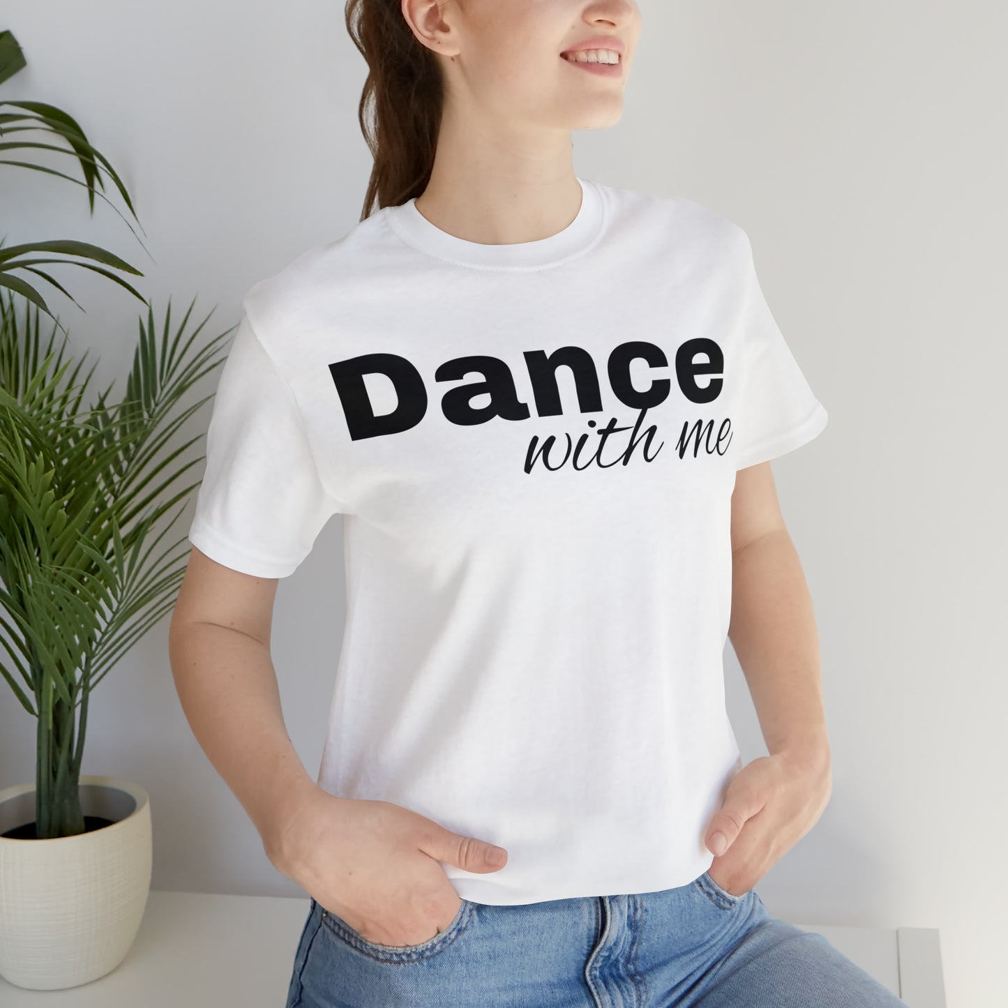 Dance with me-Unisex Jersey Short Sleeve Tee