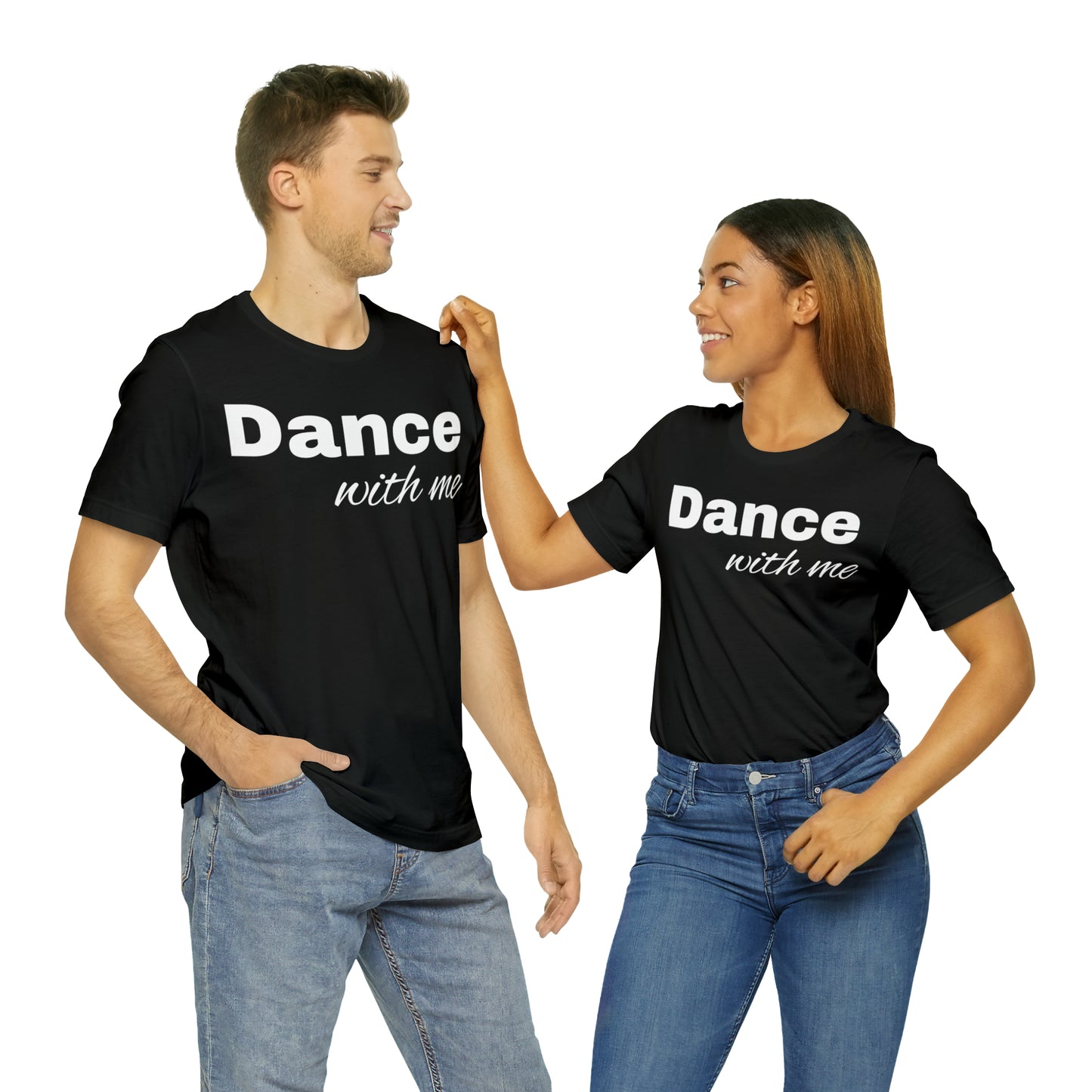 Dance with me-Unisex Jersey Short Sleeve Tee