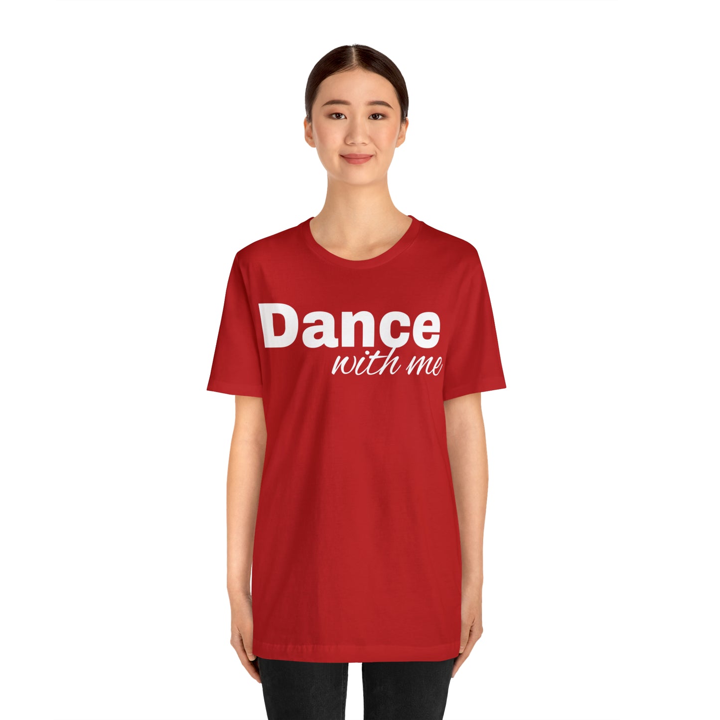 Dance with me-Unisex Jersey Short Sleeve Tee