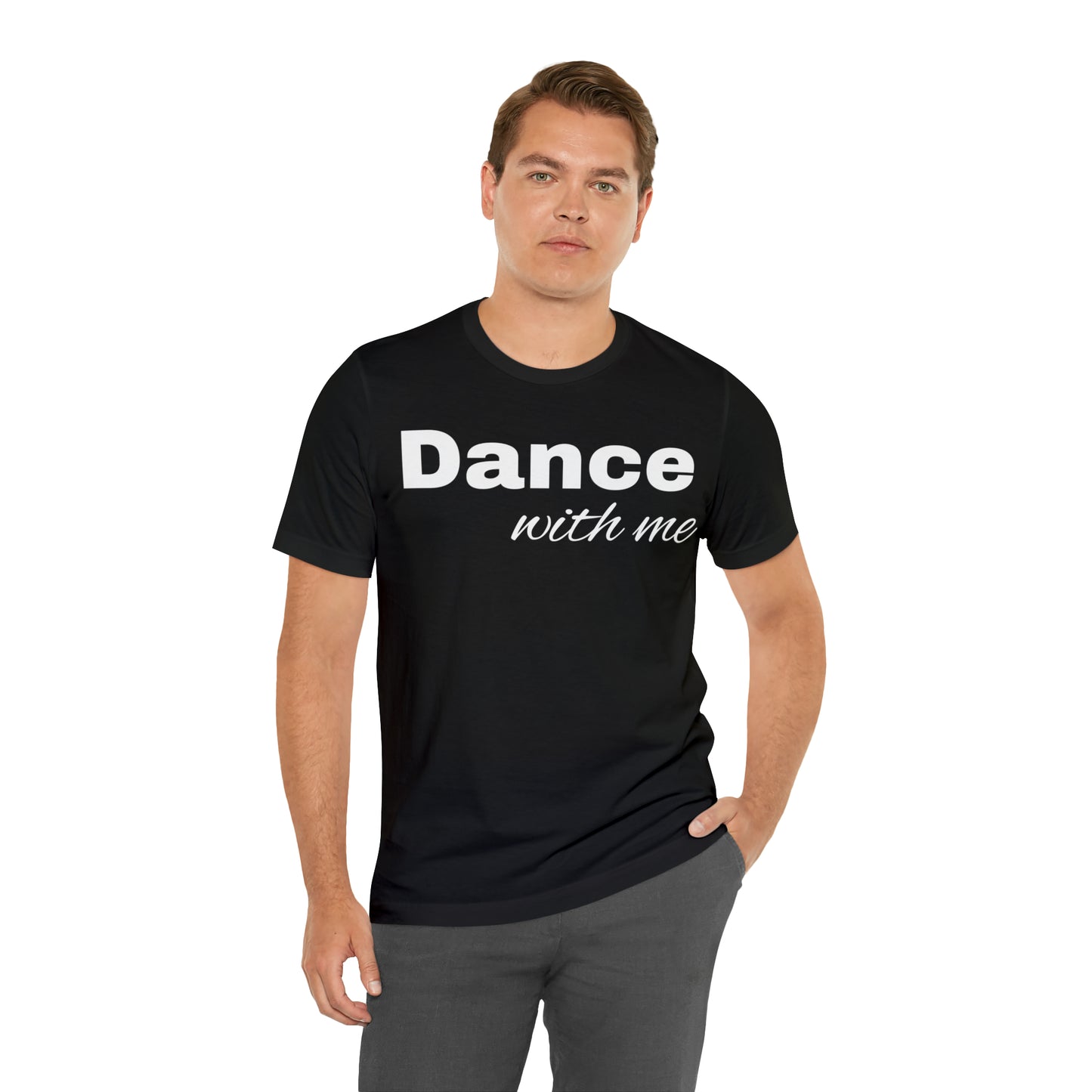 Dance with me-Unisex Jersey Short Sleeve Tee