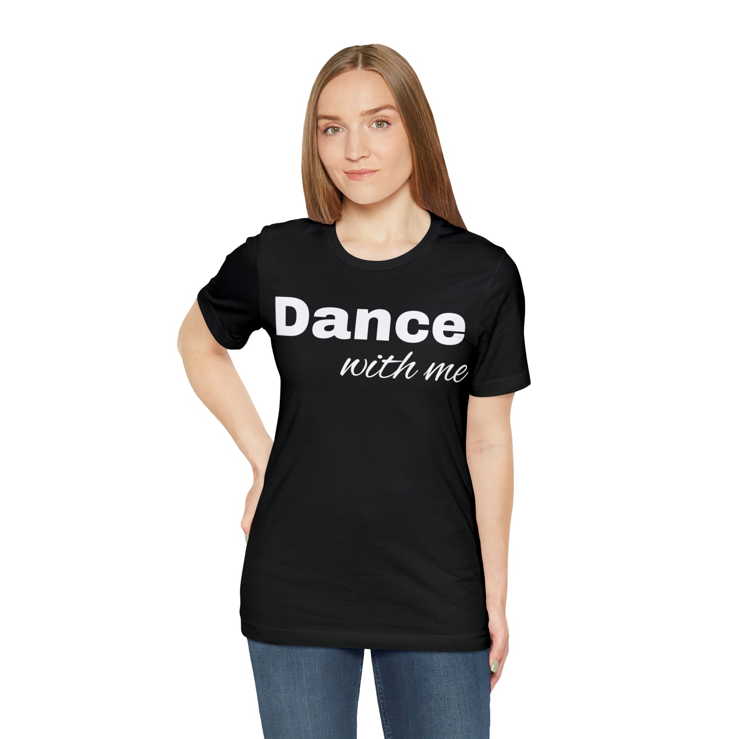 Dance with me-Unisex Jersey Short Sleeve Tee