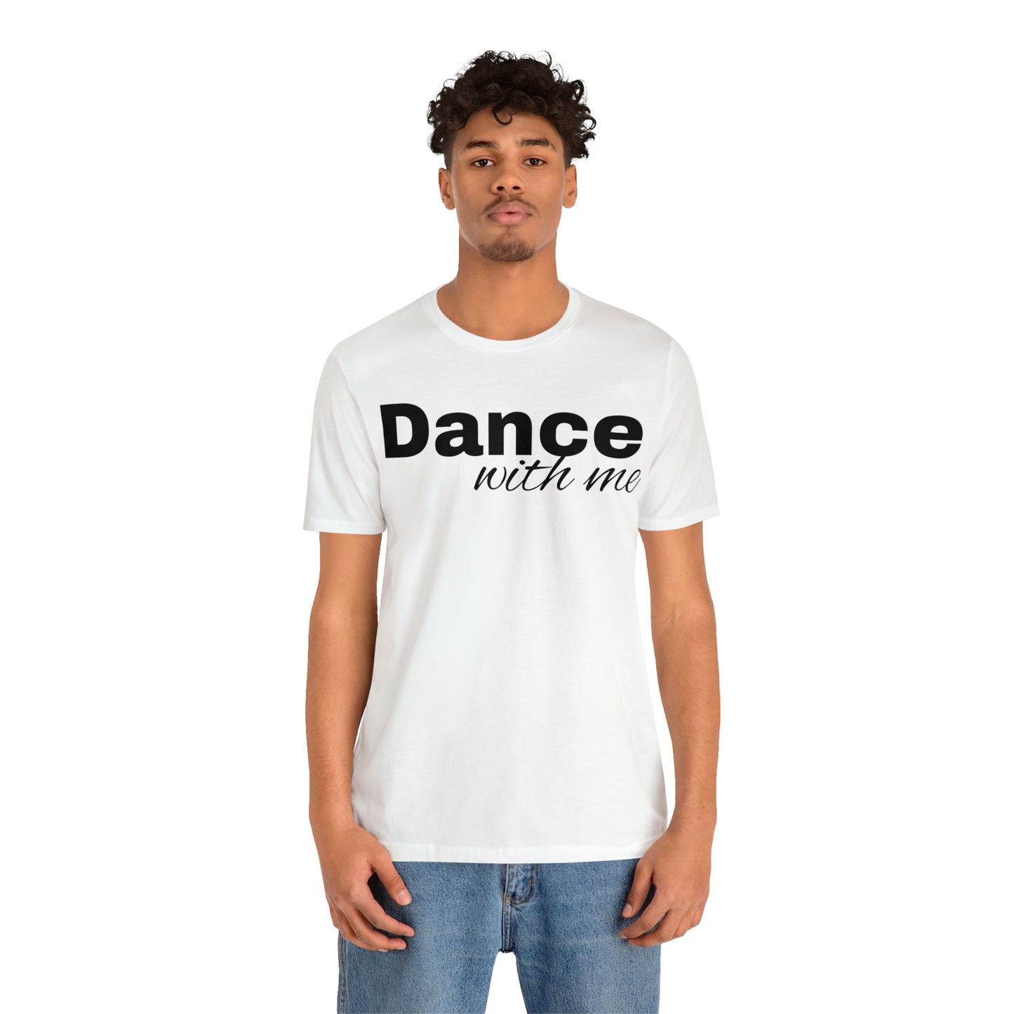 Dance with me-Unisex Jersey Short Sleeve Tee