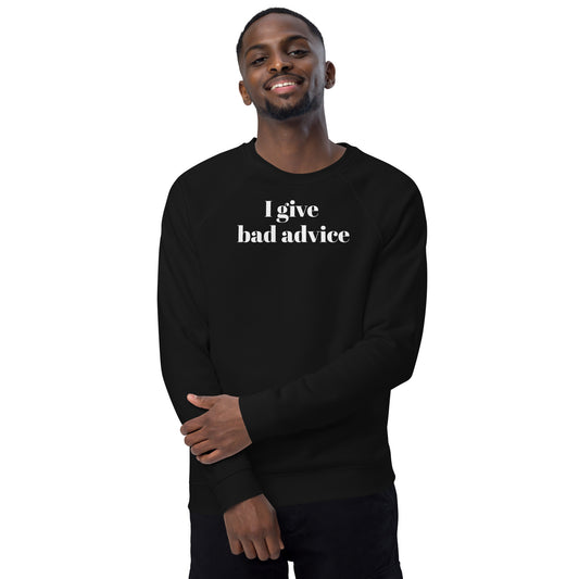 I Give Bad Advice-Unisex organic raglan sweatshirt