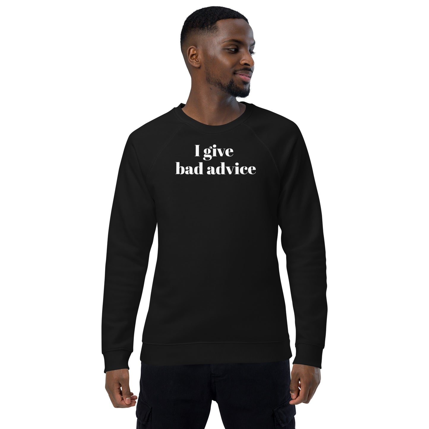 I Give Bad Advice-Unisex organic raglan sweatshirt